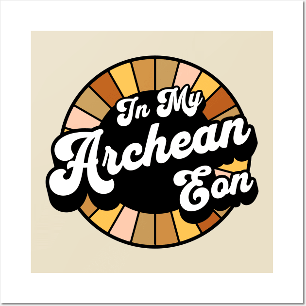 Earth Science - Archean Eon - Geology Wall Art by Yesteeyear